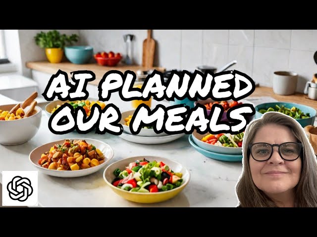 WE LET ChatGPT PLAN OUR MEALS FOR US | HERE'S WHAT HAPPENED