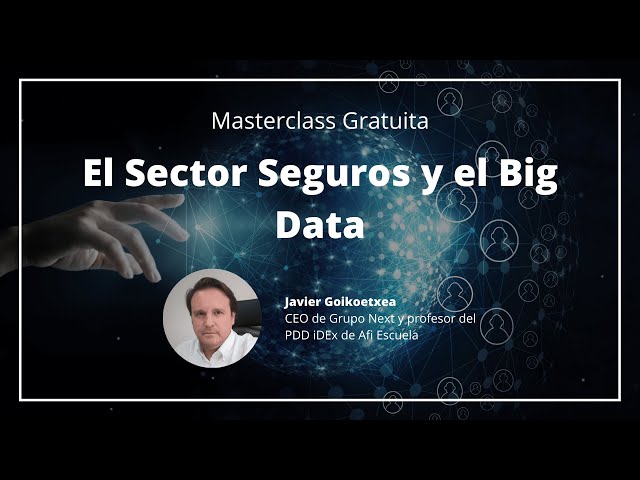 Big Data en el sector seguros | Masterclass Gratuita