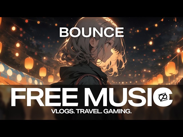 Bounce - Free Background Music, BGM for Vlogs, Travel, Gaming | Declan DP