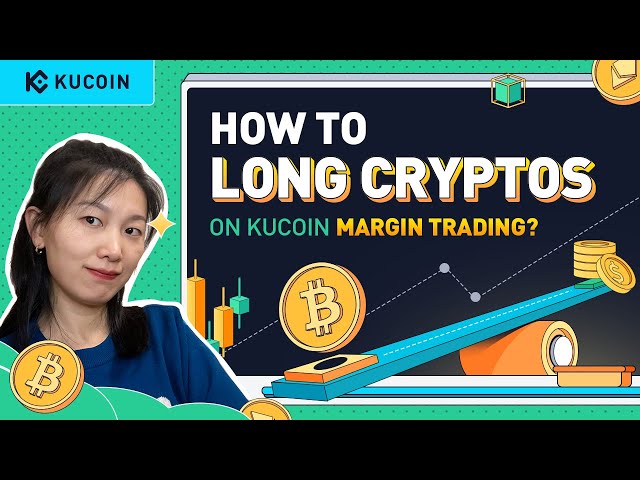 Session 4. How to Long Crypto on KuCoin Margin Trading? (Step-by-Step)