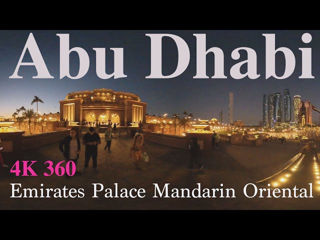 Emirates Palace Mandarin Oriental Hotel Abu Dhabi 4K 360