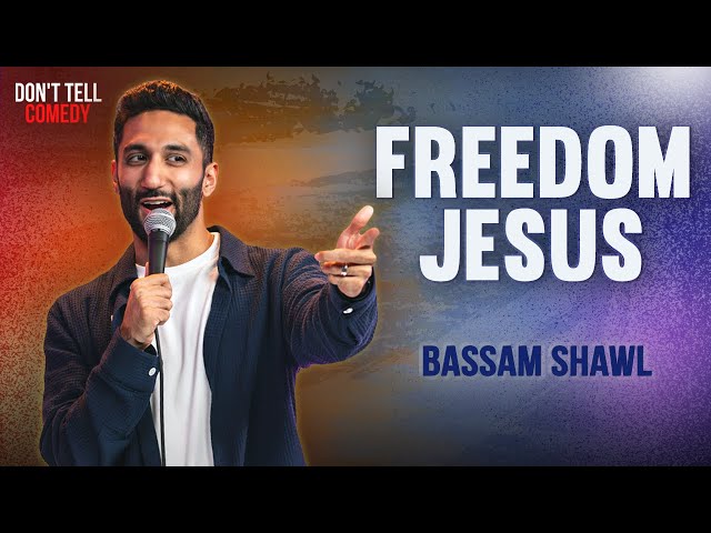 Freedom Jesus | Bassam Shawl | Stand Up Comedy