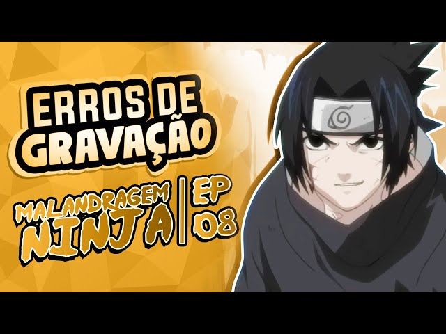 Erros de Gravação - Malandragem Ninja EP 08