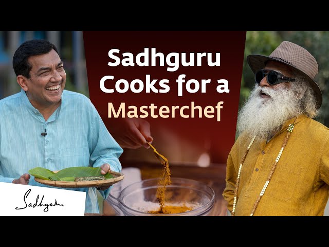 Sadhguru Cooks a Special Dish for Sanjeev Kapoor