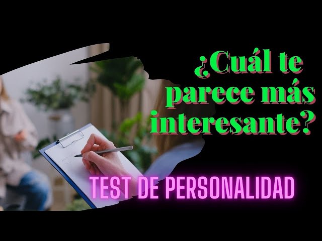 TEST DE PERSONALIDAD ¿CUÁL ES EL MÁS INTERESANTE PARA TI?