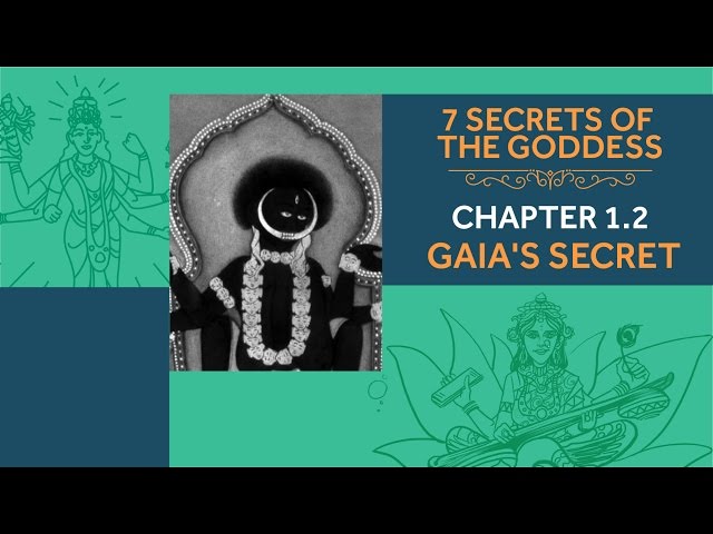 7 Secrets of the Goddess: Chapter 1.2 - Gaia's Secret