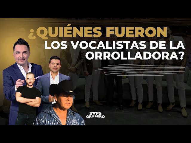 Ellos son los vocalistas que han pasado por La Arrolladora Banda El Limón