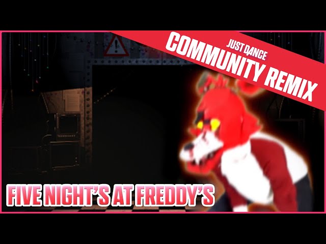 Just Dance Community Remix: Five Night's at Freddy's FANMADE