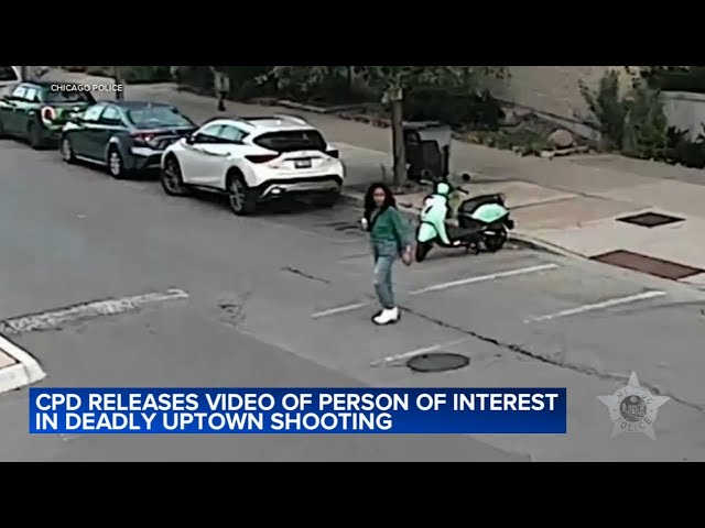 Chicago police video shows person of interest in deadly Uptown shooting