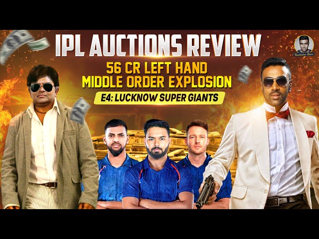 56C on 3 Explosive LHB middle order Bats | LSG's High Risk Strategy | IPL Auctions Review