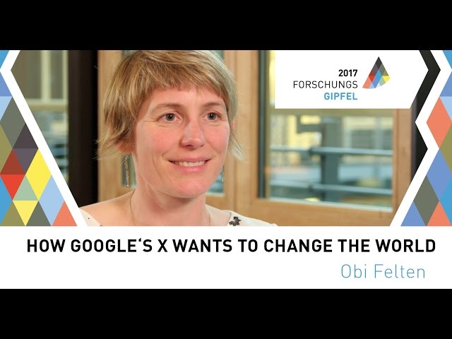 Obi Felten: How Google's X Wants to Change the World