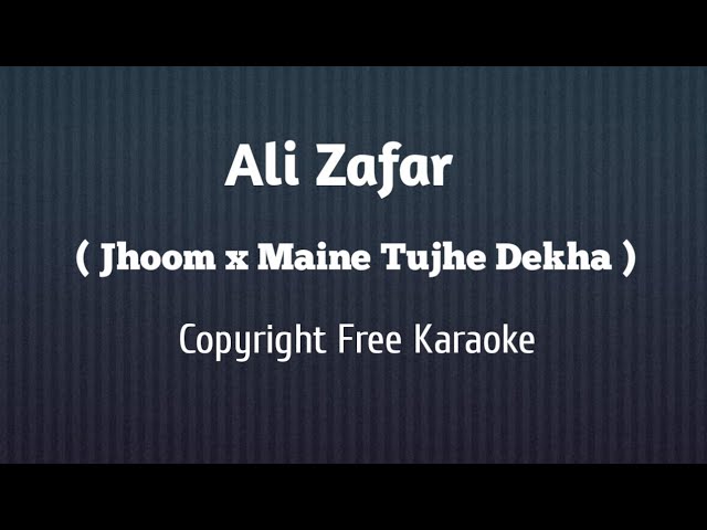 Jhoom | Maine Tujhe Dekha | Insta Karaoke | Ali Zafar |