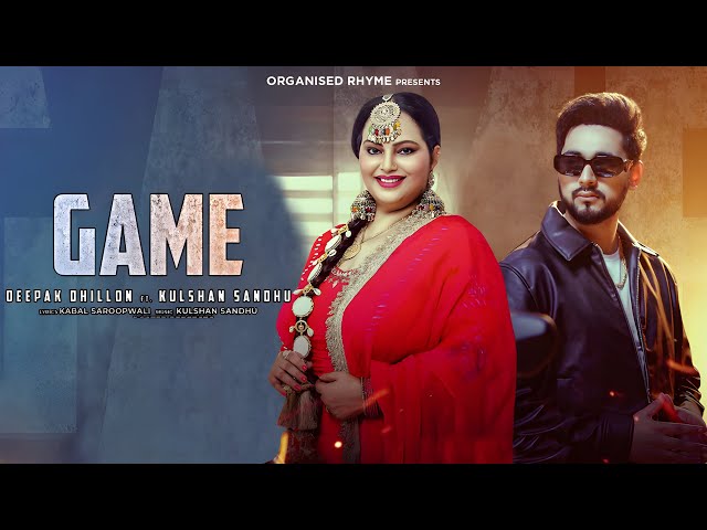 Game Song - Kulshan Sandhu | Deepak Dhillon | New Song | New Punjabi Song 2025 |