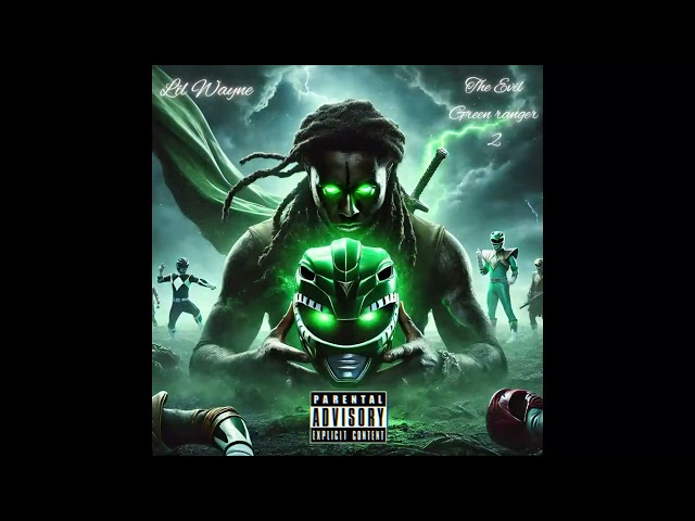 Lil Wayne - The Evil Green Ranger Part 2 (New 2025)