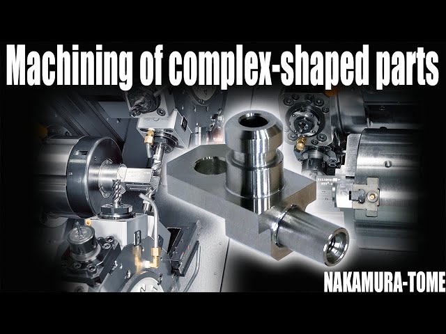 Machining of complex shaped parts