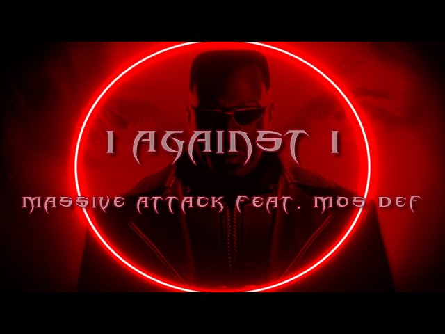 Massive Attack Feat Mos Def - I Against I | 𝘓𝘺𝘳𝘪𝘤𝘴 (𝘌𝘴𝘱𝘢ñ𝘰𝘭/𝘐𝘯𝘨𝘭é𝘴)