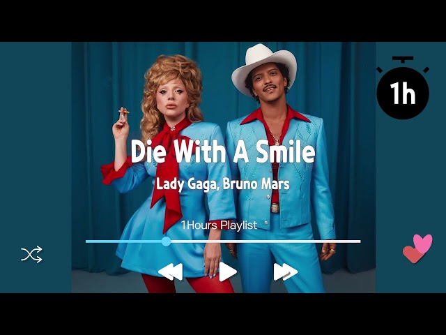 Lady Gaga, Bruno Mars - Die With A Smile (1 HOUR LOOP)