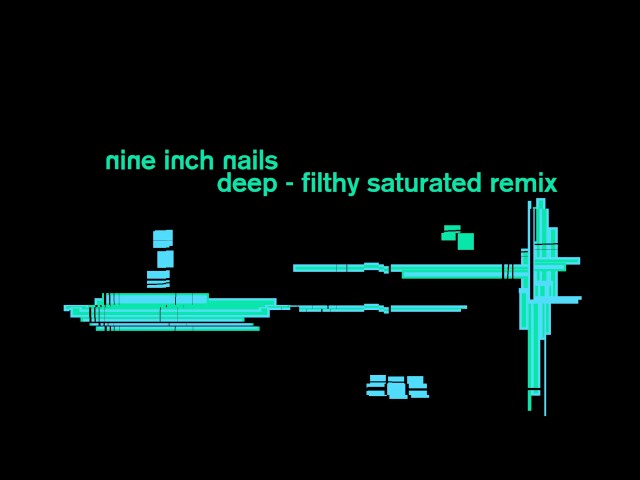 Deep - Filthy Saturated Remix by Epicstaxis - NIN - Nine Inch Nails