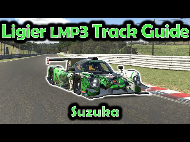 Suzuka Speed Secrets: Ligier JS P320 LMP3 Track Guide (W12 S3 2023)