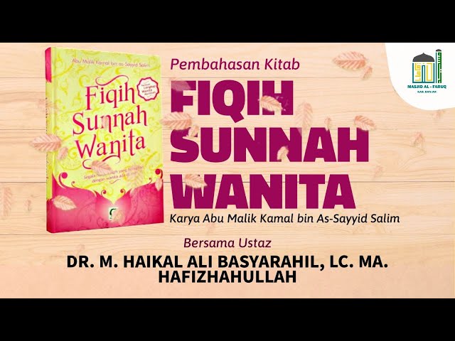 Fikih Sunnah Wanita - Ustaz Dr Muhammad Haikal Ali Basyarahil, M.A