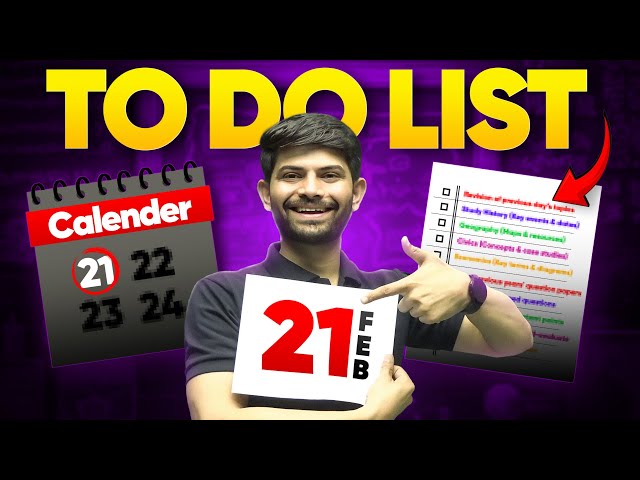 To Do List 21st Feb| Class 10 Social Science Exam 2025