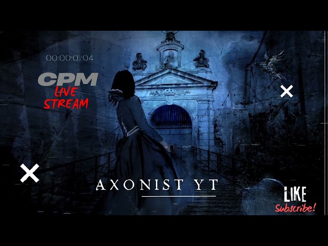 Axonist YT  X  CPM [Horror Intro]