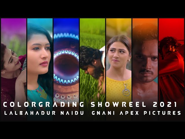 COLOR GRADING SHOWREEL | 2021 | LALBAHADUR NAIDU | GNANI APEX PICTURES