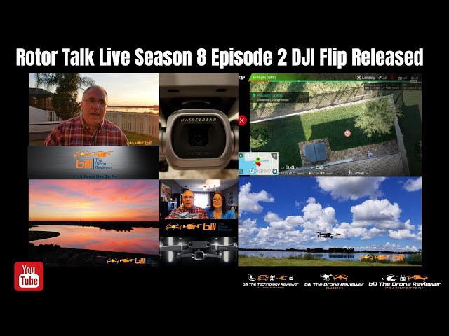 Rotor Talk Live Season 8 Episode 2 DJI Flip Released