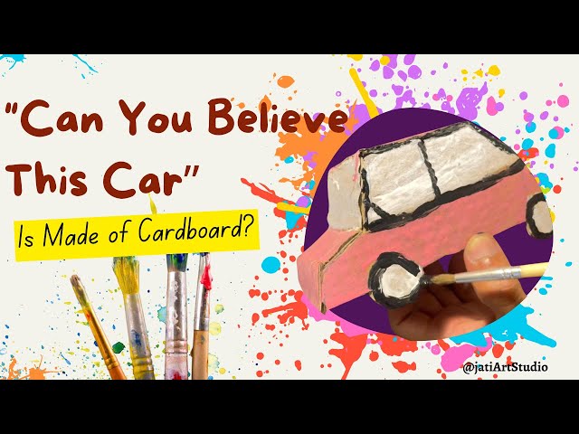 How to Paint a Cardboard Car | DIY Craft Tutorial for Kids & Adults