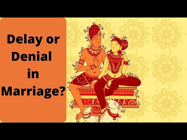 Late Marriage in Astrology: Delay Factors