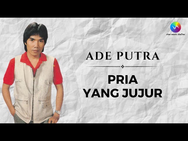 Ade Putra - Pria Yang Jujur (Music Video)