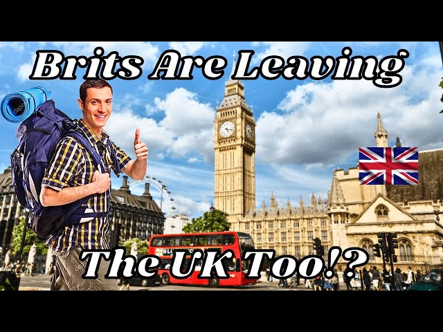 Brits are leaving the UK and this is why