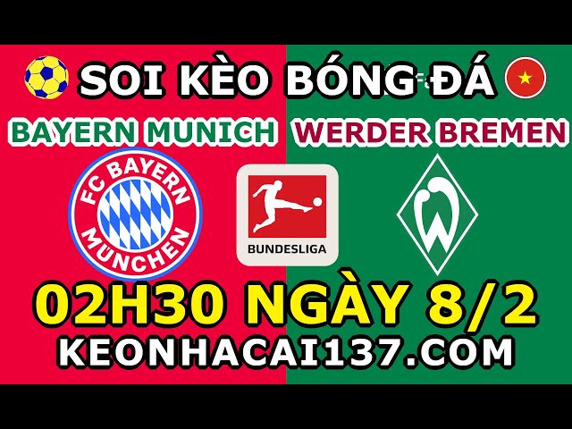 Soi Kèo Bayern vs Bremen 02h30 ngày 8/2 @ KeoNhaCai137.com