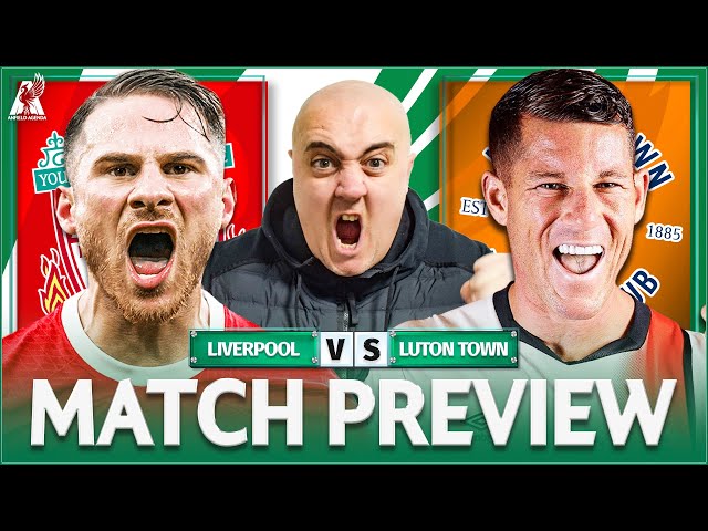 LIVERPOOL vs LUTON TOWN! Starting XI Prediction & Preview