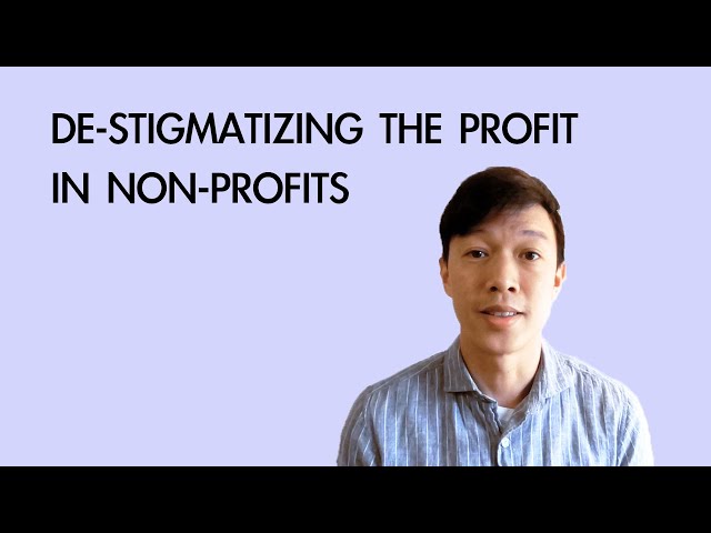 De-stigmatizing the "Profit" in Nonprofits