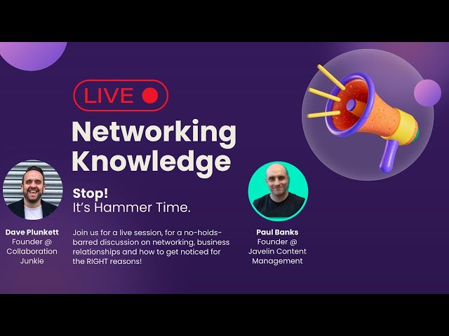 Live - Networking Knowledge UNLEASHED.  The best advice to produce the BEST networking results