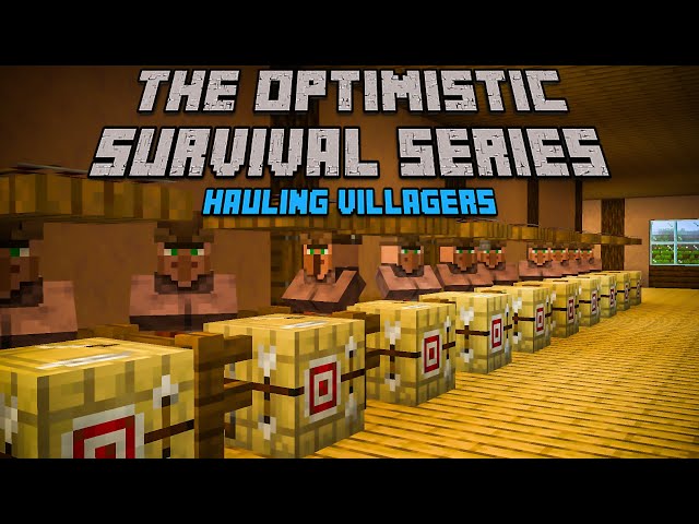 "Hauling Villagers!" The Optimistic Survival Series [Ep81]