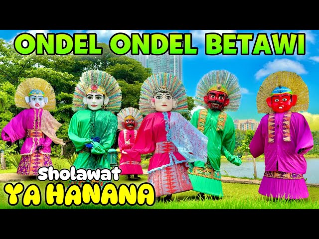 ONDEL ONDEL  | SHOLAWAT YA HANANA 🔴 ONDEL ONDEL BETAWI SHOLAWATAN 🤍 SHOLAWAT MERDU