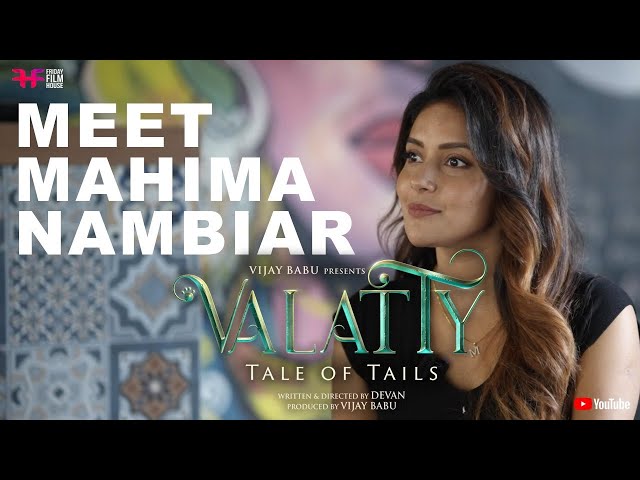 MEET MAHIMA NAMBIAR | Valatty - Tale of Tails | Vijay Babu | Friday Film House