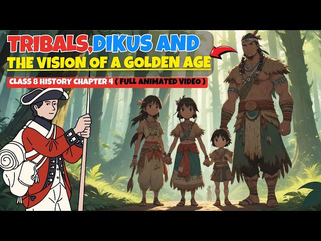 Class 8 | Tribals, Dikus, and the Vision of a Golden Age | Animated Explanation