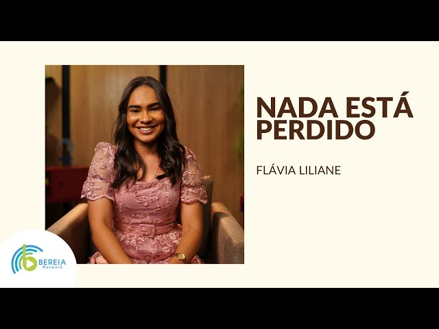 Flávia Liliane | Nada Está Perdido [Cover Eliã Oliveira]