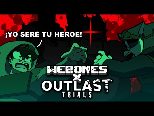 ¡YO SERÉ TU HÉROE! | Webones en OUTLAST TRIALS