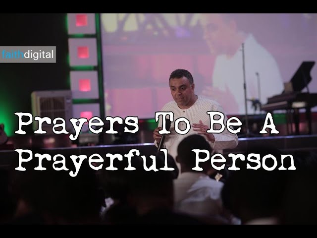 Prayers To Be A Prayerful Person (Dag Heward-Mills)