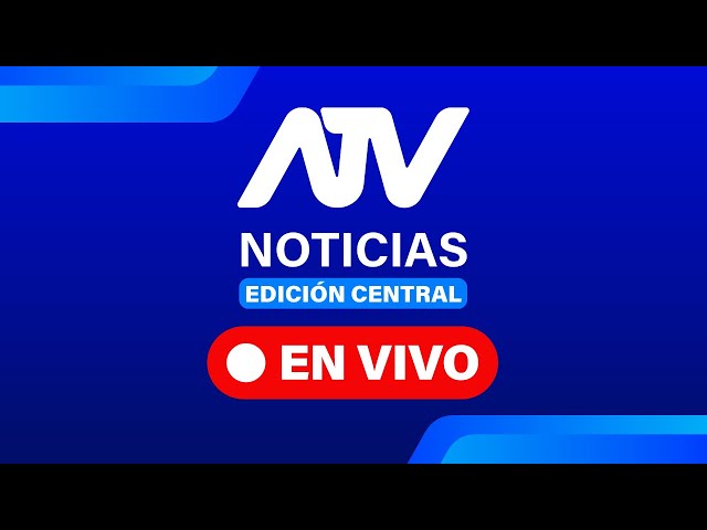 ATV Noticias Edición Central 💻 EN VIVO 📲 - Programa 06 de febrero de 2025