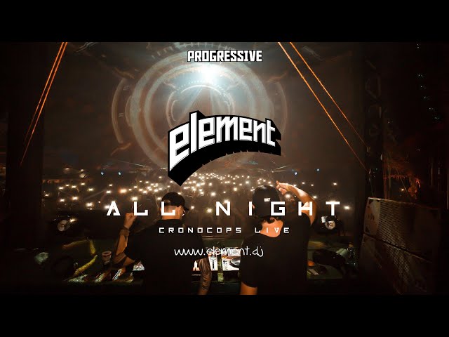 ELEMENT 12H ALL NIGHT SET @ PROGRESSIVE 2023 | CRONOCOPS LIVE | PT 5-6