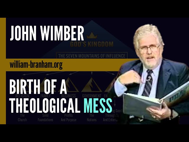 John Wimber: Birth of a Theological Mess