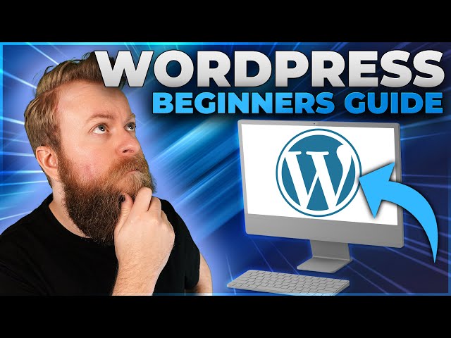 WordPress Tutorial for Beginners: Step by Step Guide (2024)