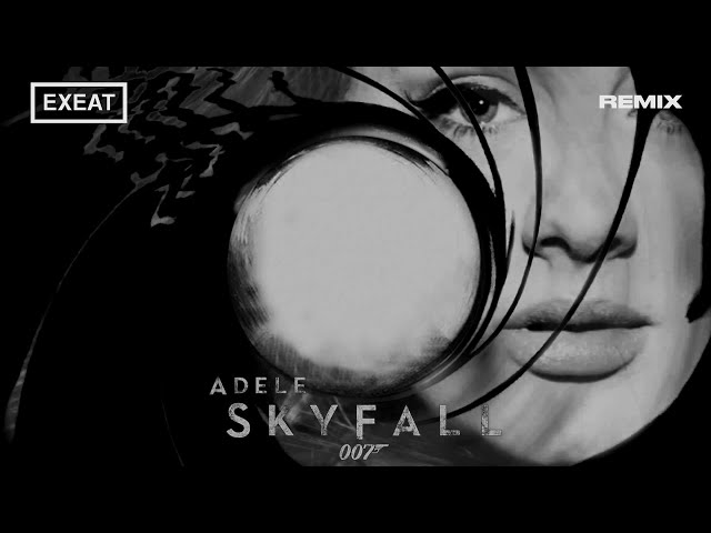 Adele - Skyfall (EXEAT TECHNO EDIT) (Radio Edit)