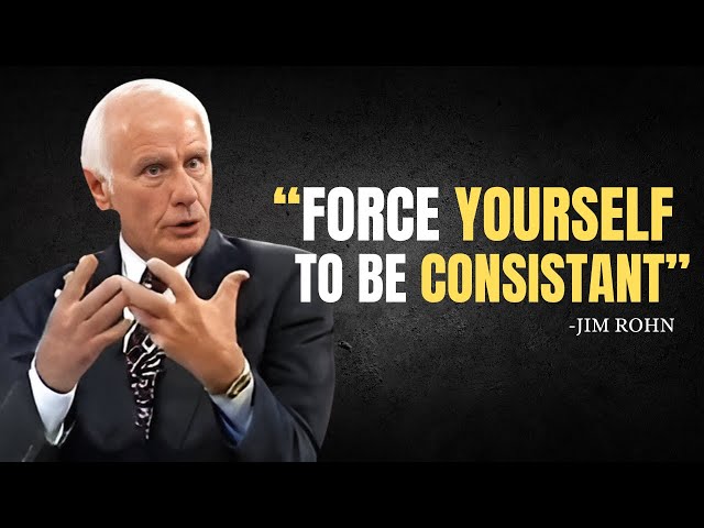 FORCE YOURSELF TO BE CONSISTANT - Jim Rohn Motivation