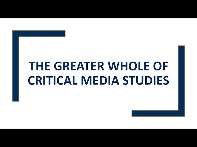 The Greater Whole of Critical Media Studies